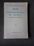 PHENOMENOLOGIE DU MASQUE - ROLAND KUHN (CARTE IN LIMBA FRANCEZA)