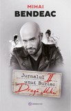 Jurnalul unui burlac. Draga Mihai - Bookzone