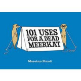 101 Uses for a Dead Meerkat
