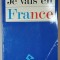 JE VAIS EN FRANCE , GUIDE A L &#039;INTENTION DES ETUDIANTS ETRANGERS , 1989