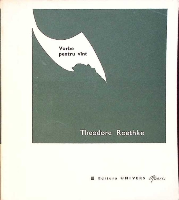VORBE PENTRU VANT - POEZII ALESE-THEODORE ROETHKE-331876