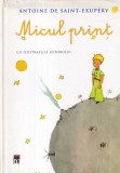 Antoine de Saint-Exupery - Micul print, cu ilustratiile autorului (2009)