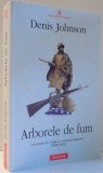 ARBORELE DE FUM de DENIS JOHNSON , 2010