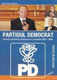 Partidul Democrat. Evoluția Partidului Democrat &icirc;n perioada 2000-2004 - Răzvan Victor PANTELIMON