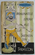 Alphonse Daudet - Minunatele ispravi ale lui Tartarin din Tarascon foto