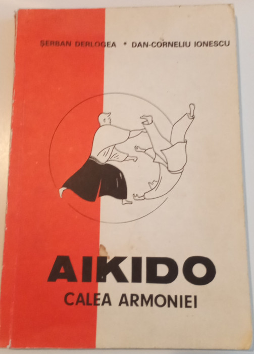 AIKIDO - CALEA ARMONIEI - ȘERBAN DERLOGEA