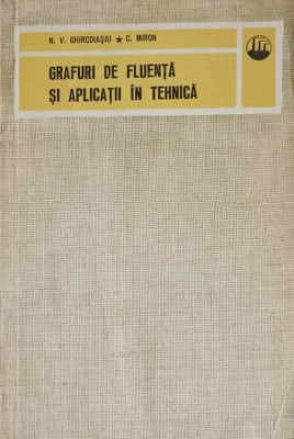 GRAFURI DE FLUENTA SI APLICATII IN TEHNICA-N. V. GHIRCOIASIU, C. MIRON-218628 foto
