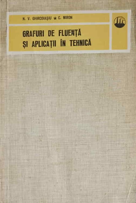 GRAFURI DE FLUENTA SI APLICATII IN TEHNICA-N. V. GHIRCOIASIU, C. MIRON