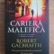 CARIERA MALEFICA - ROBERT GALBRAITH