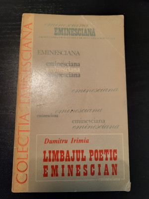 Dumitru Irimia - Limbajul Poetic Eminescian foto
