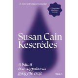 Keser&eacute;des - A b&aacute;nat &eacute;s a v&aacute;gyakoz&aacute;s gy&oacute;gy&iacute;t&oacute; ereje - Susan Cain