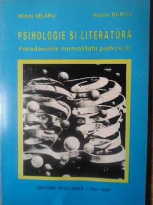 PSIHOLOGIE SI LITERATURA PARADOXURILE NORMALITATII PSIHICE (I)-MIHAI SELARU VASILE BURLUI-226970 foto