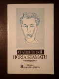 Matei Albastru (ed.) - O viață &icirc;n exil: Horia Stamatu (monografie)