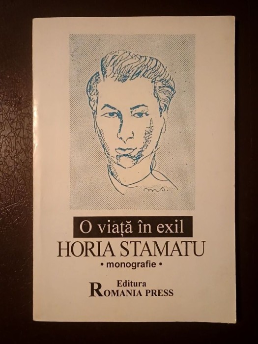 Matei Albastru (ed.) - O viață &icirc;n exil: Horia Stamatu (monografie)