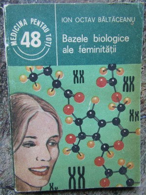 BAZELE BIOLOGICE ALE FEMINITĂȚII - ION OCTAV BALTACEANU foto