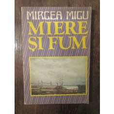 Miere și fum - Mircea Micu
