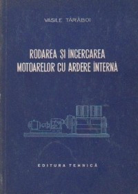 V. Taraboi - Rodarea si incercarea motoarelor cu ardere interna foto