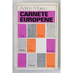 CARNETE EUROPENE , INSEMNARE A CALATORIEI MELE FACUTA IN ANII 1969 - 1975 de ADRIAN MARINO , 1976 *DEDICATIE