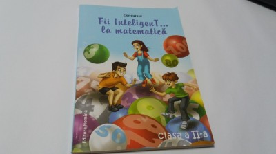 CONCURSUL FII INTELIGENT LA MATEMATICA - CLASA A II -A RF10/2 foto