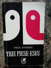 Paul Everac - Trei piese-eseu