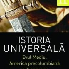 Istoria universala. Volumul II. Evul mediu. America precolumbiana si hispanica |