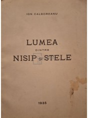 Ion Calboreanu - Lumea dintre nisip si stele (Editia: 1935) foto