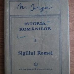 N. Iorga - Istoria românilor ( Vol. I / partea 2 - Sigiliul Romei )
