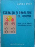 EXERCITII SI PROBLEME DE CHIMIE PENTRU LICEE SI ADMITERE IN INVATAMANTUL SUPERIOR-AURICA SOVA-105138