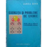 EXERCITII SI PROBLEME DE CHIMIE PENTRU LICEE SI ADMITERE IN INVATAMANTUL SUPERIOR-AURICA SOVA-105138