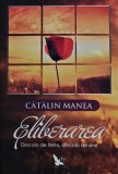 Cumpara ieftin Eliberarea. Dincolo de limite, dincolo de sine - 2015 - Catalin Manea (@D373)