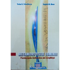 Metamorfozele Luminii - Traian D. Stanciulescu, Daniela M. Manu , Y49