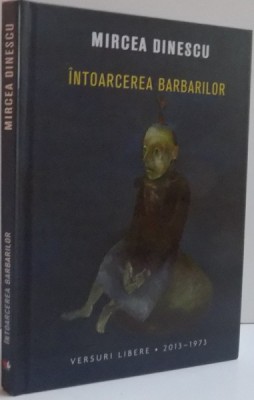 INTOARCEREA BARBARILOR de MIRCEA DINESCU , 2014 , MICI DEFECTE COTOR foto