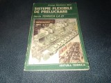 GEORGE NICULESCU MIZIL - SISTEME FLEXIBILE DE PRELUCRARE