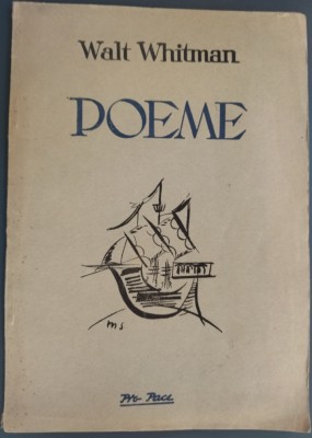 WALT WHITMAN - POEME: TALMACIRI, COMENTAR SI VIGNETE DE MARGARETA STERIAN (EDITURA PRO PACE, 1945) [EXEMPLARUL NR. 308 DIN 500 PE HARTIE JAPONEZA] foto