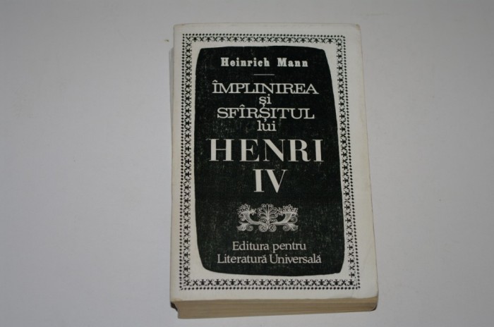 Implinirea si si sfarsitul lui Henri IV - Heinrich Mann