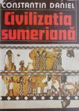 Civilizatia sumeriana &ndash; Constantin Daniel