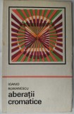 Cumpara ieftin IOANID ROMANESCU - ABERATII CROMATICE (POEME) [editia princeps, EPL 1969 / tiraj 990 ex.]