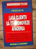 Lasa clientii sa iti promoveze afacerea- Michael E. Cafferky