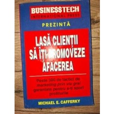 Lasa clientii sa iti promoveze afacerea- Michael E. Cafferky