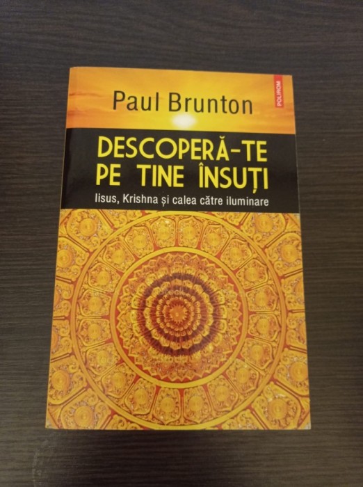Paul Brunton - Descopera-te pe tine insuti