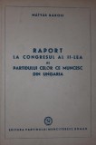 RAPORT LA CONGRESUL AL II - LEA AL PARTIDULUI CELOR CE MUNCESC DIN UNGARIA