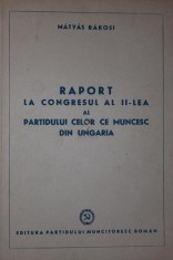 RAPORT LA CONGRESUL AL II - LEA AL PARTIDULUI CELOR CE MUNCESC DIN UNGARIA foto