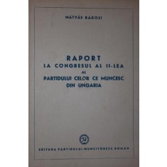 RAPORT LA CONGRESUL AL II - LEA AL PARTIDULUI CELOR CE MUNCESC DIN UNGARIA