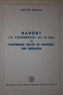 RAPORT LA CONGRESUL AL II - LEA AL PARTIDULUI CELOR CE MUNCESC DIN UNGARIA foto