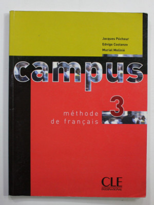 CAMPUS 3 - METHODE DE FRANCAIS par JACQUES PECHEUR ..MURIEL MOLINIE , 2003 foto