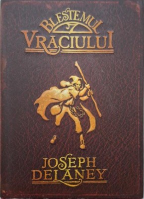 Blestemul Vraciului. Cronicile Wardstone Cartea a doua &amp;ndash; Joseph Delaney foto