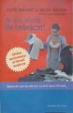 N-AM NIMIC DE IMBRACAT! GHIDUL VESTIMENTAR AL FEMEII MODERNE-JUDIE TAGGART, JACKIE WALKER