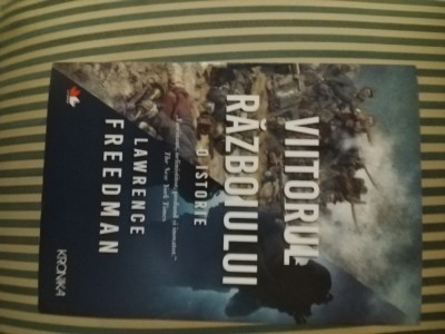 Lawrence Freedman Viitorul razboiului. O istorie foto