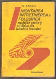 Montarea,intretinerea masinilor unelte si utilajelor din industria lemnului