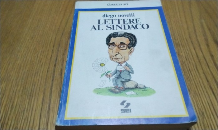 DIEGO NOVELLI (dedicatie-autograf) - Lettre al Sindaco - Torino, 1979, 303 p